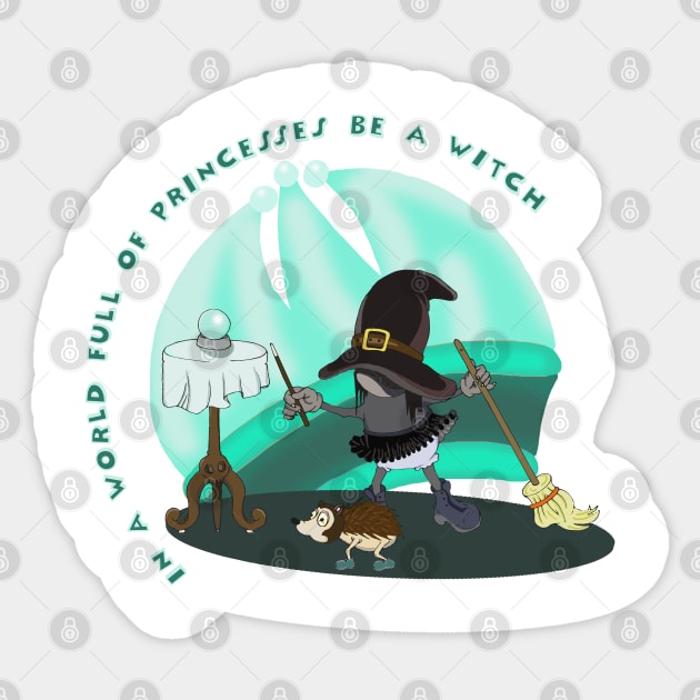 In A World Full Of Princess Be A Witch Sticker by MisconceivedFantasy